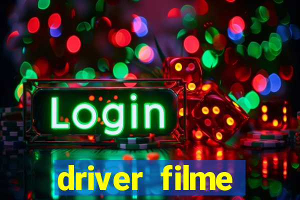 driver filme completo dublado